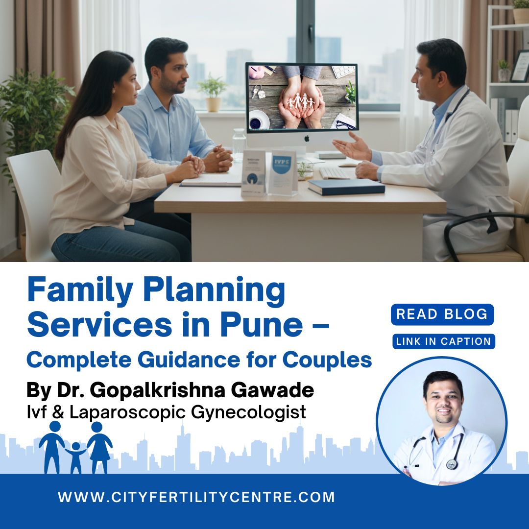 Family Planning Services in Pune Expert Fertility Guidance at City Fertility Centre